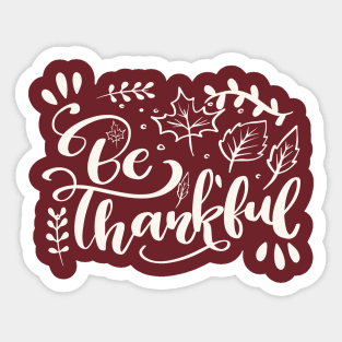 Be Thankful Sticker